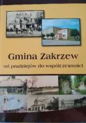 Okładka książki Gmina Zakrzew od pradziejów do współczesności Leszek Zugaj