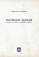 Okładka książki Środowisko szkolne w narracjach uczniów z zespołem Aspergera Małgorzata Moszyńska