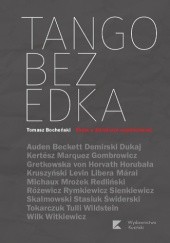 Okładka książki Tango bez Edka. Eseje o literaturze współczesnej Tomasz Bocheński