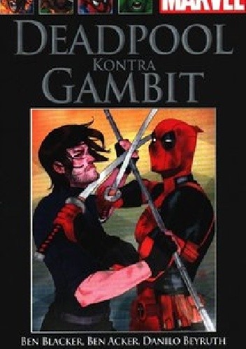 Okładka książki Deadpool kontra Gambit Ben Acker, Danilo Beyruth, Ben Blacker