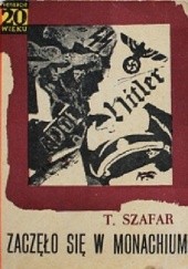 Okładka książki Zaczęło się w Monachium Tadeusz Szafar