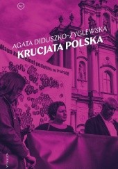 Okładka książki Krucjata polska Agata Diduszko-Zyglewska