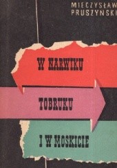 Okładka książki W Narwiku, Tobruku i Moskicie Mieczysław Pruszyński