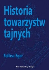 Okładka książki Historia towarzystw tajnych Feliksa Eger