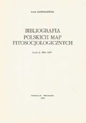 Okładka książki Bibliografia polskich map fitosocjologicznych. Część 2: 1964-1975 Aniela Matuszkiewicz
