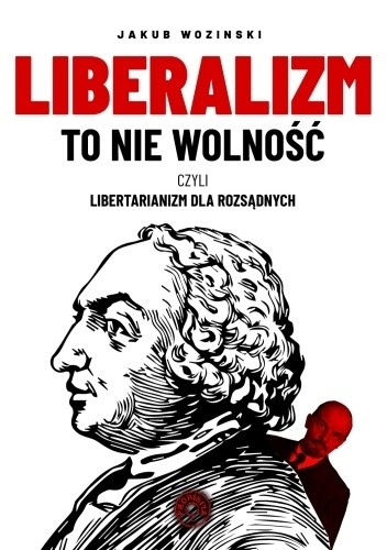 Liberalizm to nie wolność czyli libertarianizm dla rozsądnych pdf chomikuj