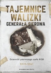 Okładka książki Tajemnice walizki generała Sierowa Aleksandr Jewsiejewicz Hinsztejn, Iwan Sierow