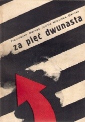 Okładka książki Za pięć dwunasta Franciszek Bernaś, Julitta Mikulska-Bernaś