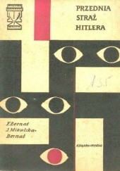 Okładka książki Przednia straż Hitlera Franciszek Bernaś, Julitta Mikulska-Bernaś