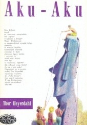 Okładka książki Aku-Aku. Tajemnica Wyspy Wielkanocnej Thor Heyerdahl