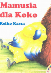 Okładka książki Mamusia dla Koko Keiko Kasza