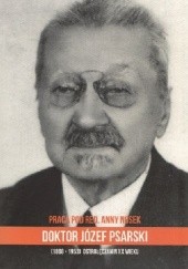 Okładka książki Doktor Józef Psarski. Ostrołęczanin XX wieku Anna Nosek