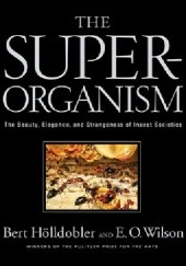 Okładka książki Superorganism Bert Holldobler, Edward O. Wilson