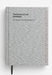 Okładka książki The School of Life Dictionary The School of Life, Alain de Botton