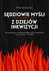 Okładka książki Sędziowie myśli z dziejów inkwizycji Piotr Setkowicz