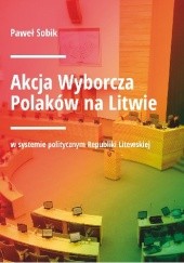 Akcja Wyborcza Polaków na Litwie w systemie politycznym Republiki Litewskiej