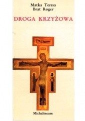 Okładka książki Droga Krzyżowa św. Matka Teresa z Kalkuty, Roger Schütz
