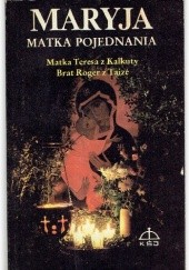 Okładka książki Maryja. Matka pojednania św. Matka Teresa z Kalkuty, Roger Schütz