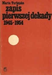 Okładka książki Zapis pierwszej dekady 1945-1954 Maria Turlejska