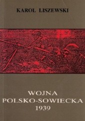 Okładka książki Wojna polsko-sowiecka 1939 Karol Liszewski