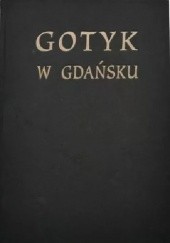 Okładka książki Gotyk w Gdańsku Monika Jakubek-Raczkowska, Juliusz Raczkowski
