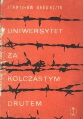 Okładka książki Uniwersytet za kolczastym drutem Stanisław Urbańczyk