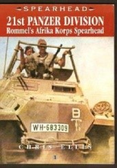 Okładka książki 21st PANZER DIVISION. Rommel’s Afrika Korps Spearhead Ellis Chris