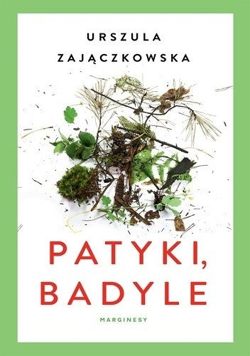 Okładka książki Patyki, badyle Urszula Zajączkowska