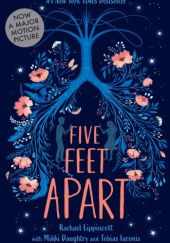 Okładka książki Five Feet Apart Mikki Daughtry, Tobias Iaconis, Rachael Lippincott
