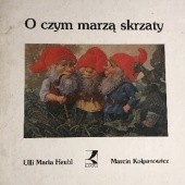 Okładka książki O czym marzą skrzaty Ulli Maria Heubl, Marcin Kołpanowicz