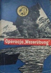 Okładka książki Operacja "Weserübung" Krzysztof Kulicz, Adam Witold Wysocki