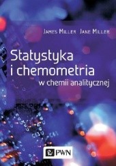 Okładka książki Statystyka i chemometria w chemii analitycznej James Miller, Jane Miller