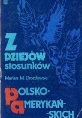 Okładka książki Z dziejów stosunków polsko-amerykańskich: 1776-1944 Marian Marek Drozdowski
