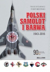 Okładka książki Polski samolot i barwa. 1943-2016 Robert Gretzyngier, Tadeusz Królikiewicz