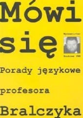 Okładka książki Mówi się. Porady językowe profesora Bralczyka Jerzy Bralczyk