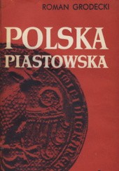 Okładka książki Polska piastowska Roman Grodecki