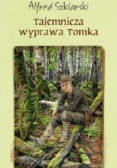 Okładka książki Tajemnicza wyprawa Tomka Alfred Szklarski