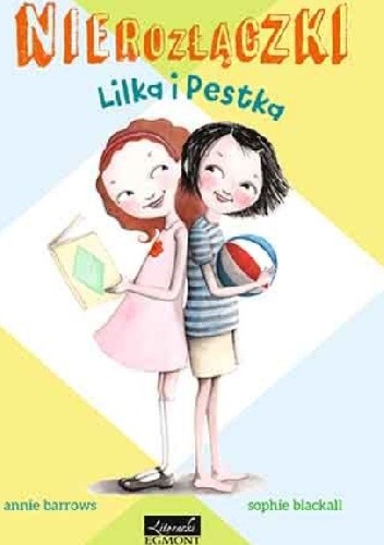 Okładka książki Nierozłączki. Lilka i Pestka Annie Barrows, Sophie Blackall