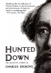 Okładka książki Hunted Down: The Detective Stories of Charles Dickens Charles Dickens