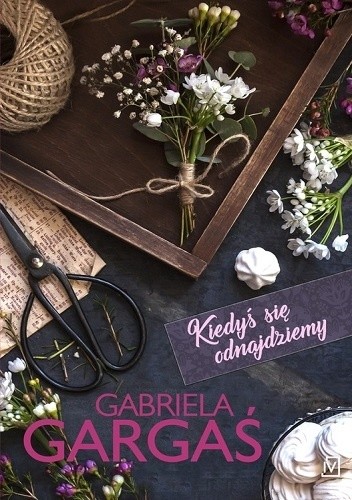 Kiedyś się odnajdziemy - Gabriela Gargaś | Książka w Lubimyczytac.pl - Opinie, oceny, ceny