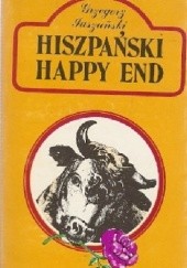 Okładka książki Hiszpański happy end Grzegorz Jaszuński