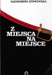 Okładka książki Z miejsca na miejsce Aleksandra Ziółkowska-Boehm