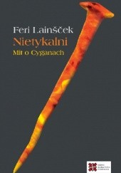 Okładka książki Nietykalni. Mit o Cyganach Feri Lainscek