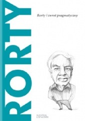 Okładka książki Rorty. Rorty i zwrot pragmatyczny Ramón del Castillo