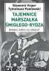 Okładka książki Tajemnice Marszałka Śmigłego-Rydza. Bohater, tchórz czy zdrajca? Sławomir Koper,&nbsp;Tymoteusz Pawłowski