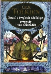 Okładka książki Kowal z Przylesia Wielkiego. Przygody Toma Bombadila J.R.R. Tolkien