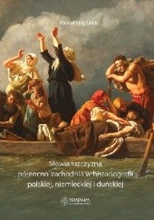 Okładka książki Słowiańszczyzna północno-zachodnia w historiografii polskiej, niemieckiej i duńskiej Paweł Migdalski