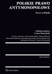 Okładka książki Polskie prawo antymonopolowe. Zarys wykładu Cezary Banasiński