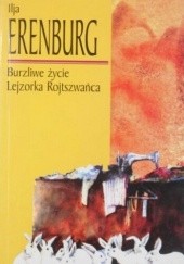 Okładka książki Burzliwe życie Lejzorka Rojtszwańca Ilja Erenburg