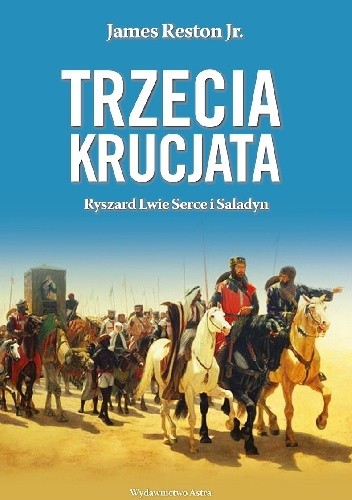 Trzecia krucjata. Ryszard Lwie Serce i Saladyn